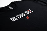 Momentum Apparel Do Cool Shit tee black print