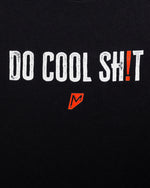 Momentum Apparel Do Cool Shit tee black print overhead 
