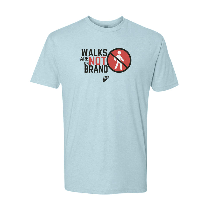 Walks Are Not on Brand Tee