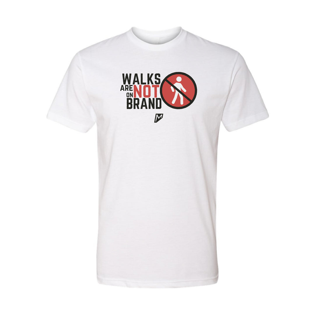 Walks Are Not on Brand Tee