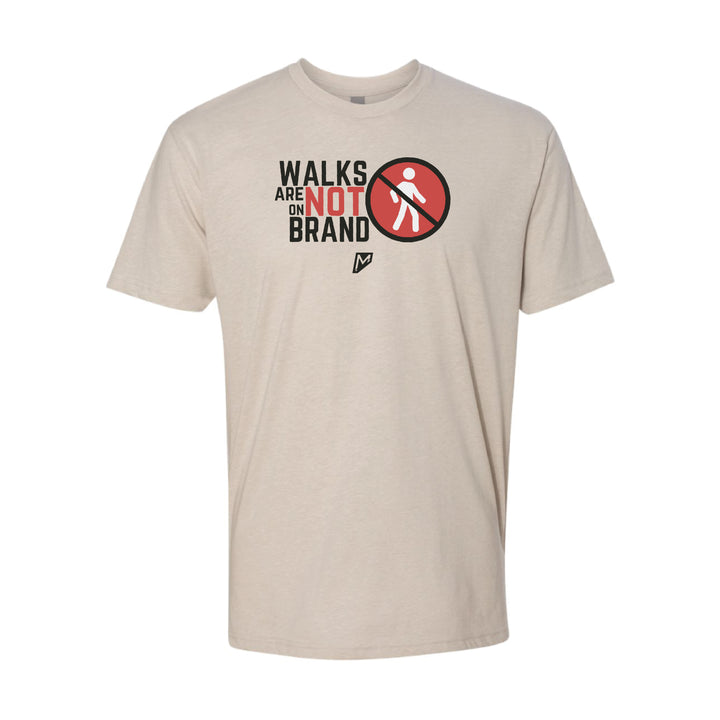 Walks Are Not on Brand Tee