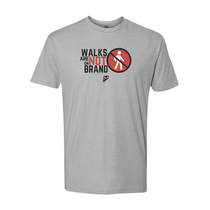 Walks Are Not on Brand Tee