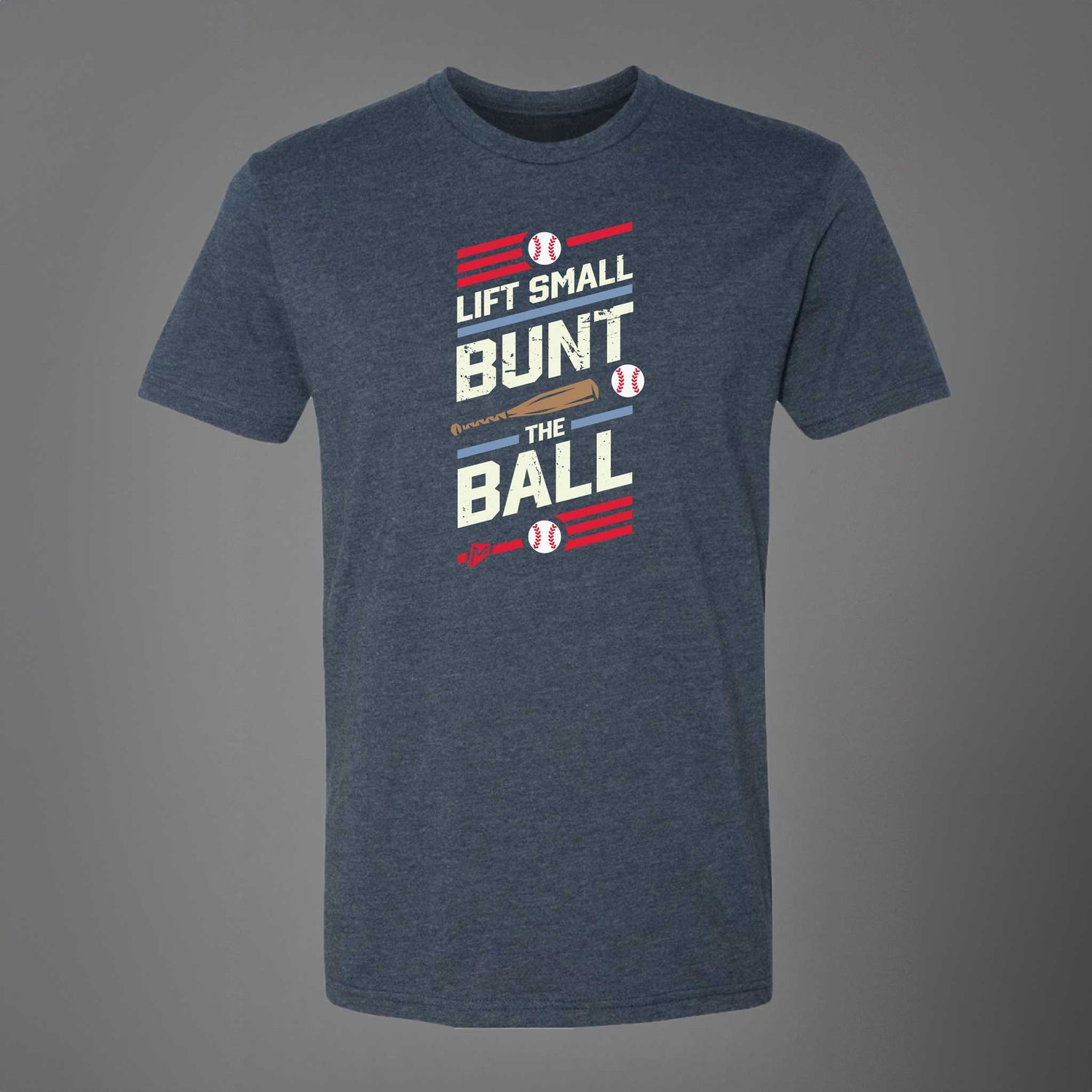 Lift Small, Bunt The Ball Stacked Tee